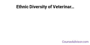 Veterinary Medicine Majors Ethnic Diversity Statistics